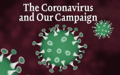 The Coronavirus and Our Campaign